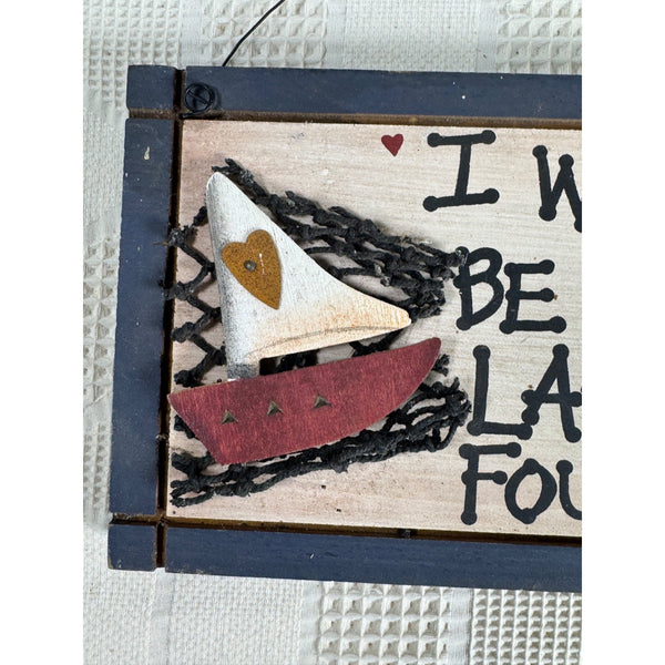Handmade Wooden Sign I Would Rather Be Lost On The Lake Than Found At Home