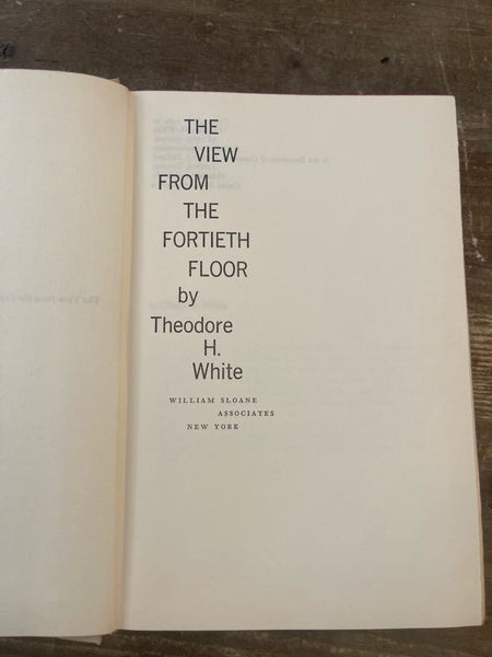 The View From the Fortieth Floor By Theodore H White title page